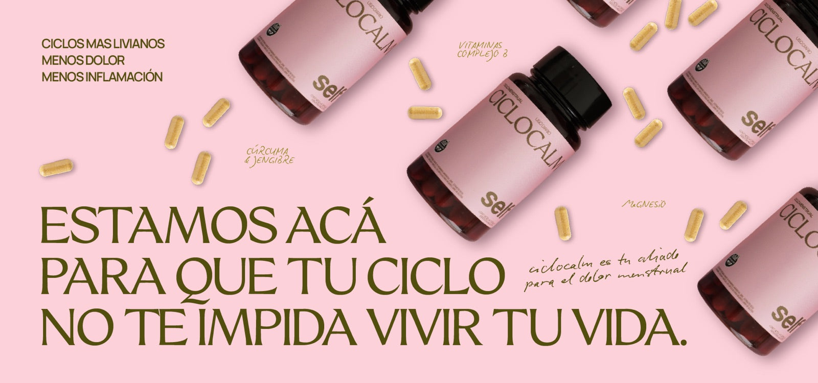 envases de ciclocalm (ciclos mas livianos, menos dolor, menos inflamación) flotando sobre fondo plano rosa, juntocon capsulas ciclocalm. texto incluye ingredientes: curcuma y jengibre, vitaminas complejo b y magnesio. Texto tambien dice que ciclocalm es tu aliado para el dolor menstrual. 